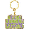 PBK KEYCHINE ALWAYS RUNNING LATE