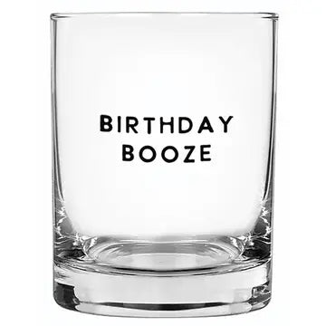 SBD "BIRTHDAY BOOZE " ROCKS GLASS